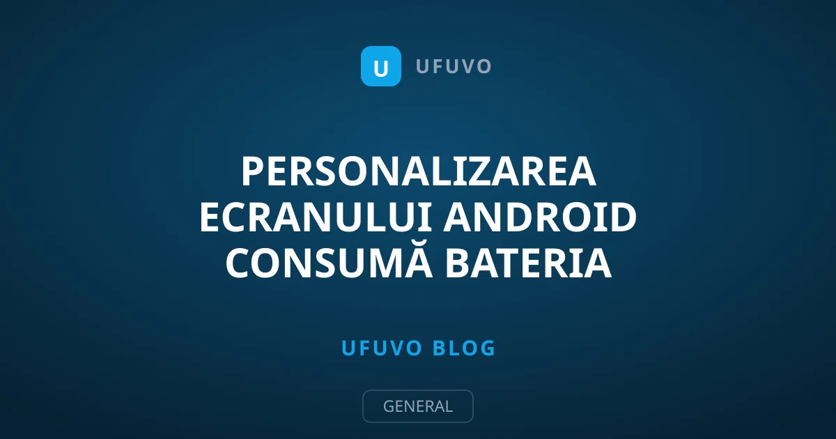 Personalizarea ecranului Android consumă bateria telefonului?